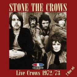 Stone The Crows : Live Crows 1972 - 73